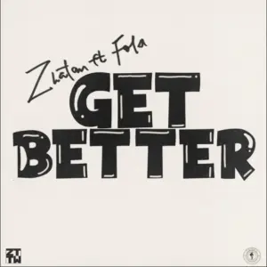 Get Better audio by Zlatan feat. Fola