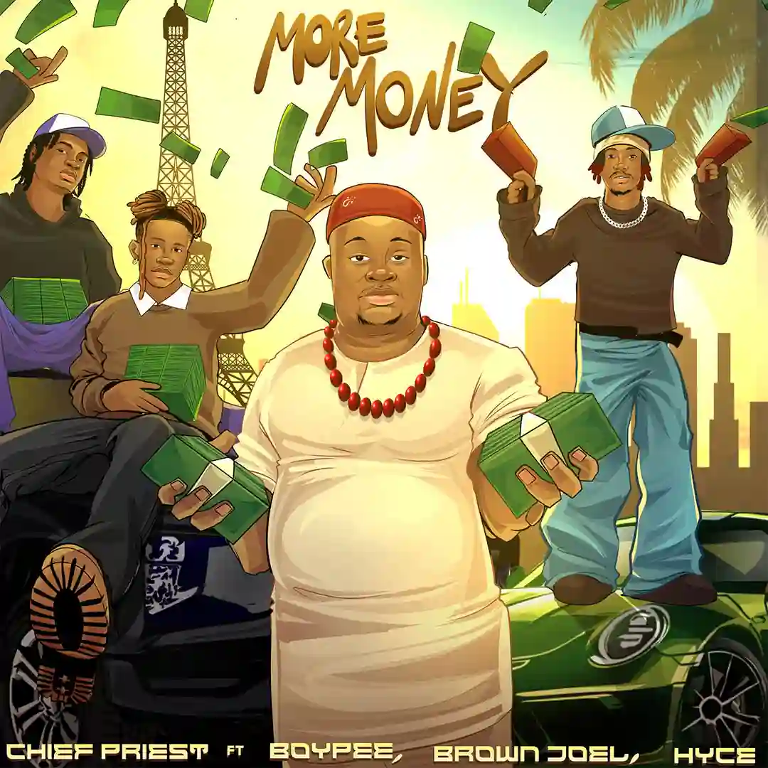 More Money audio by Chief Priest feat. BoyPee, Brown Joel and Hyce