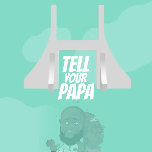 Tell Your Papa audio by Eedris Abdulkareem