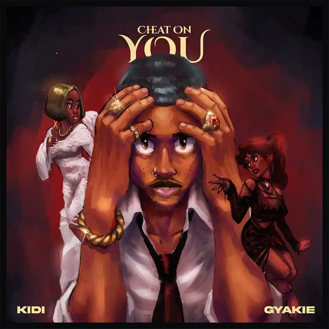 Cheat On You audio by KiDi ft. Gyakie