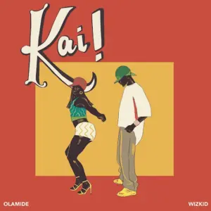 Olamide & Wizkid - Kai!