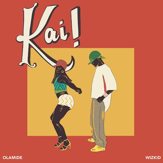 Kai! audio by Olamide & Wizkid