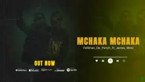 Mchaka mchaka audio by Felikhan De Panch feat. James Moto
