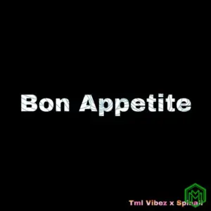 Tml Vibez - Bon Appetite ft. Spinall