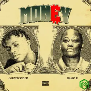 Oluwacoded - Money ft. Damo K