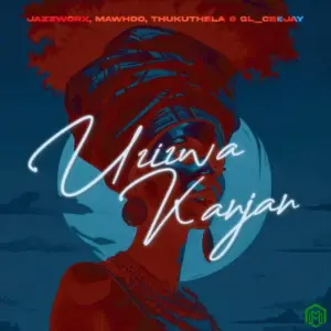 Jazzworx - Uzizwa Kanjan Ft. MaWhoo, Thukuthela & GL_Ceejay