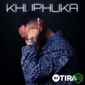 Dj Tira - Khuphuka