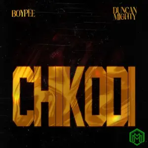 Chikodi audio by BoyPee feat. Duncan Mighty