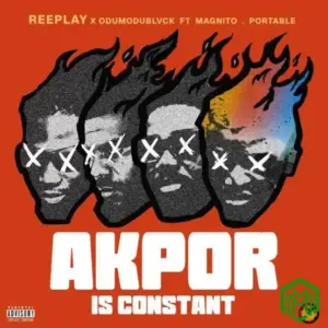 Akpor audio by Reeplay feat. Odumodublvck, Magnito, Portable