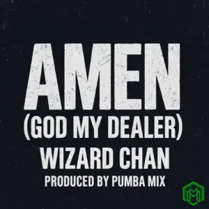 Wizard Chan - Amen (God My Dealer)