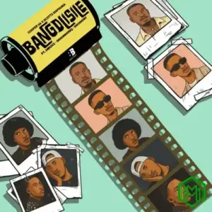Cooper SA & Scotts Maphuma - Bangdlisile ft. Mbuxx, Shaunmusiq & 2woshort