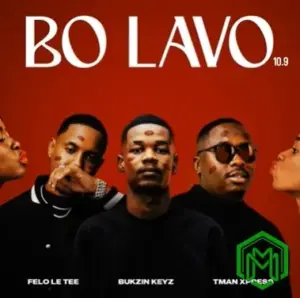 Bo Lavo 10.9 audio by Bukzin Keyz feat. Felo Le Tee and Tman Xpress
