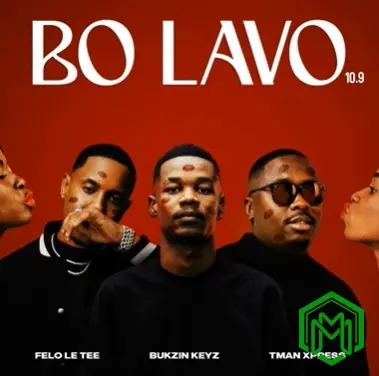 Bo Lavo 10.9 audio by Bukzin Keyz feat. Felo Le Tee and Tman Xpress