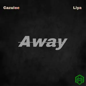 Away audio by Cazulee feat. Liya