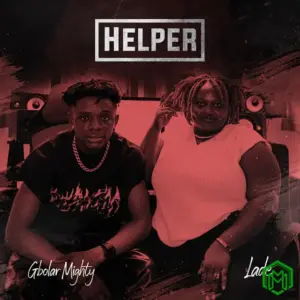 Helper audio by Gbolar Mighty feat. Lade