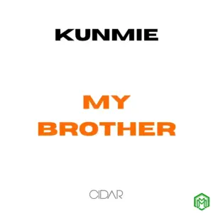 Kunmie - My Brother
