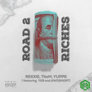 Road 2 Riches audio by Rexxie feat. TitoM, Yuppe, 2woshortrsa, YKB