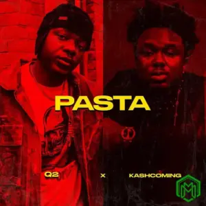 Pasta audio by Q2 feat. Kashcoming
