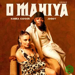 O Mahiya audio by Kanika Kapoor feat. Joeboy