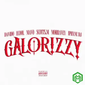 Davido - Galorizzy ft. Mavo, Scotts.M, Morravey, Iphxne DJ, Ecool