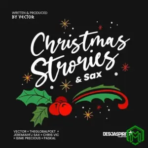 Christmas Stories & Sax audio by Vector feat. The Global Poet, Chris Vic, JeremiahFJ Sax, Isime Precious