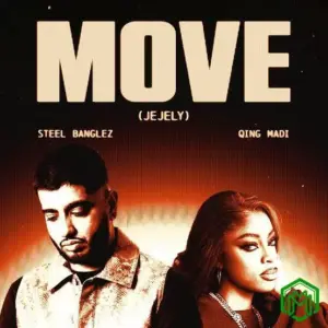 Move (Jejely) audio by Steel Banglez feat. Qing Madi