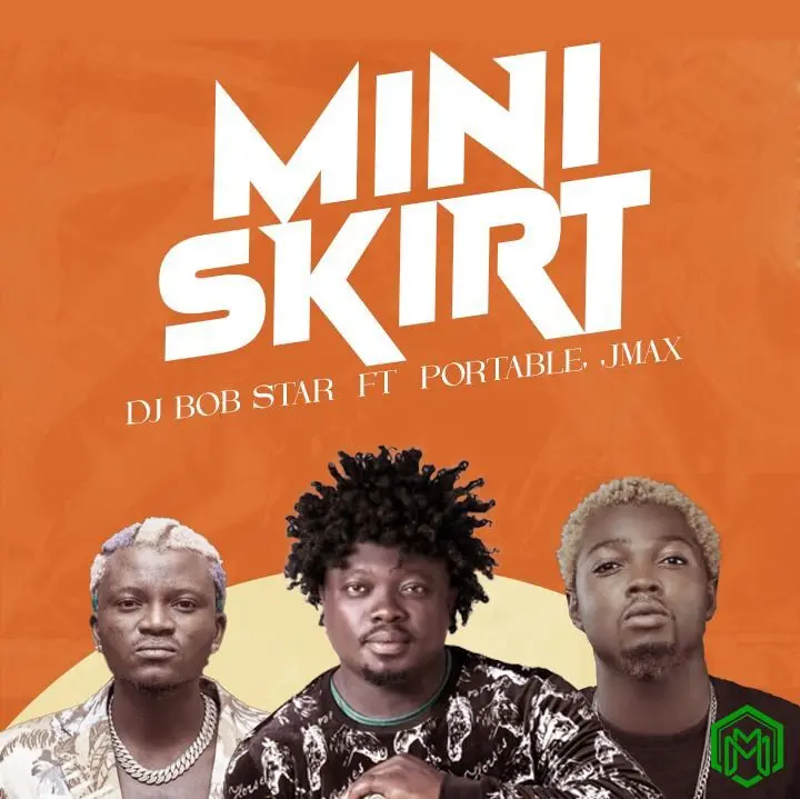 Mini Skirt audio by DJ Bob Star feat. Portable, Jmax