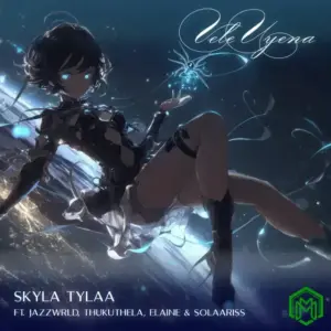 Vele Uyena (Risk It All) audio by Skyla Tylaa, JAZZWRLD, Thukuthela, Elaine feat. Solaariss